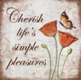 Cherish life's simple pleasures